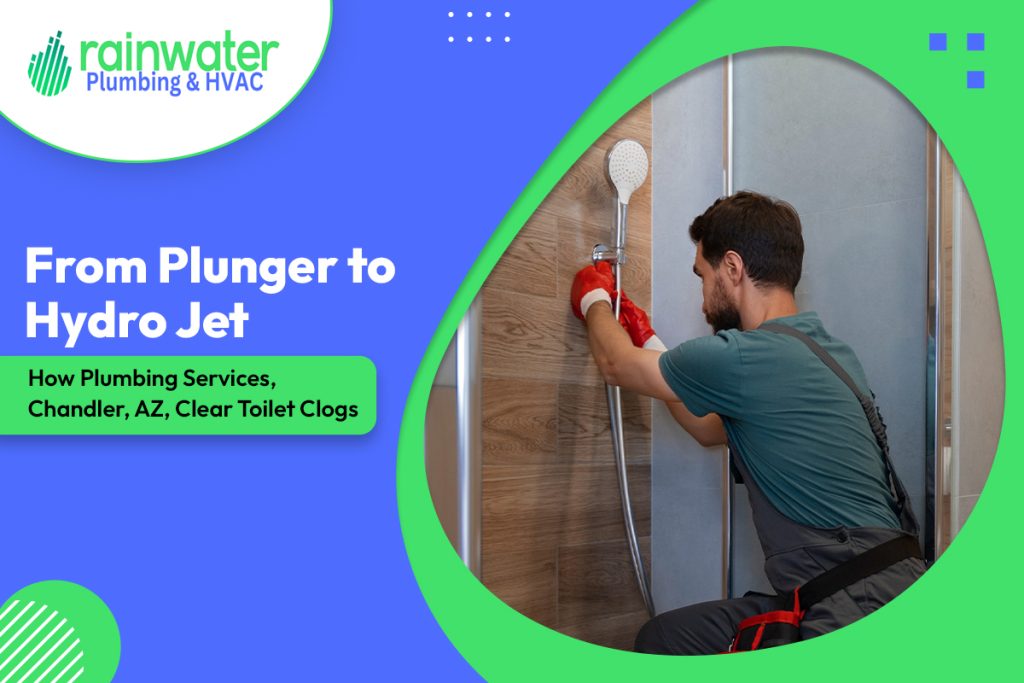 From Plunger to Hydro Jet How Plumbing Services, Chandler, AZ, Clear Toilet Clogs