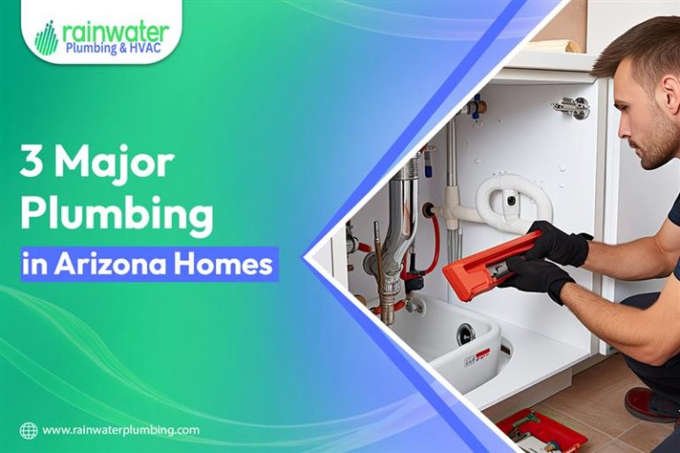 3 Major Plumbing Problems in Arizona Homes