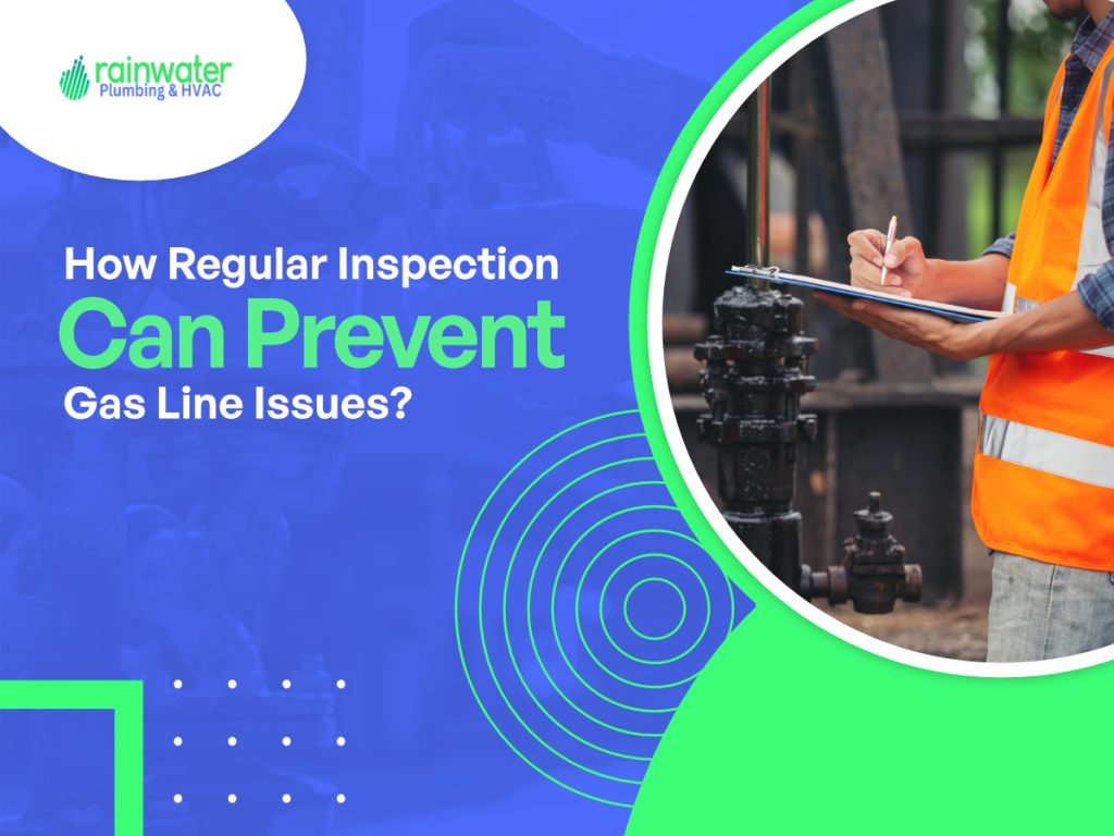How Regular Inspection Can Prevent Gas Line Issues